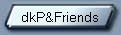 dkP&Friends